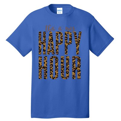 This Is My Happy Hour Leopard Mom Workout Gym Gift Meaningful Gift Tall T-Shirt