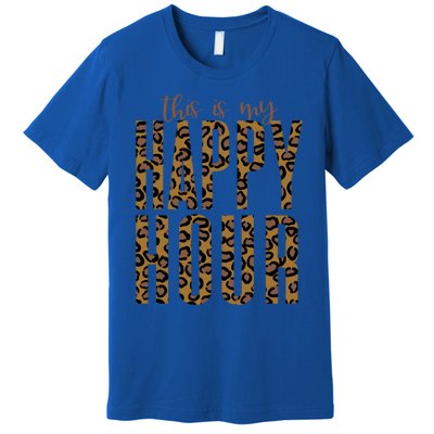 This Is My Happy Hour Leopard Mom Workout Gym Gift Meaningful Gift Premium T-Shirt