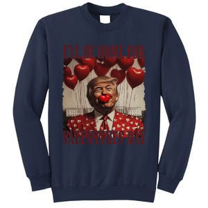 Trump Is My Valentine Funny Donald Trump Won 2024 President Sweatshirt