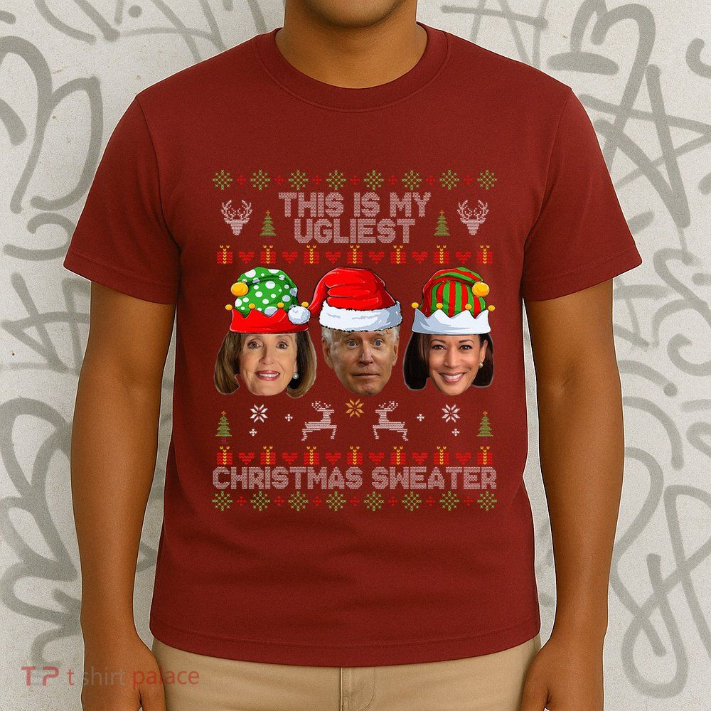 This Is My Ugliest Christmas Sweater Funny Joe Biden Kamala T-Shirt
