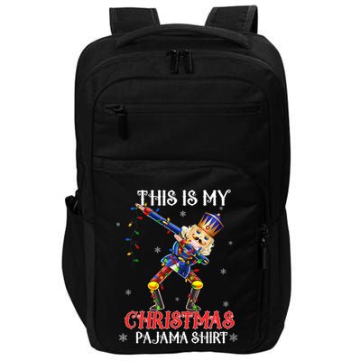 This Is My Christmas Pajama Dabbing Nutcracker Funny Impact Tech Backpack