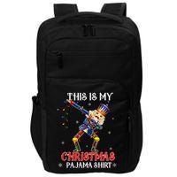 This Is My Christmas Pajama Dabbing Nutcracker Funny Impact Tech Backpack