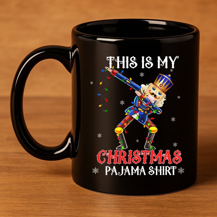 This Is My Christmas Pajama Dabbing Nutcracker Funny 11oz C Handle Ceramic Mug