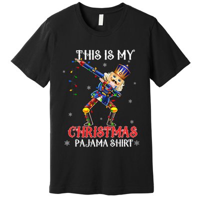 This Is My Christmas Pajama Dabbing Nutcracker Funny Premium T-Shirt
