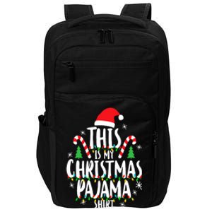 This Is My Christmas Pajama Xmas Family Christmas 2024 Impact Tech Backpack