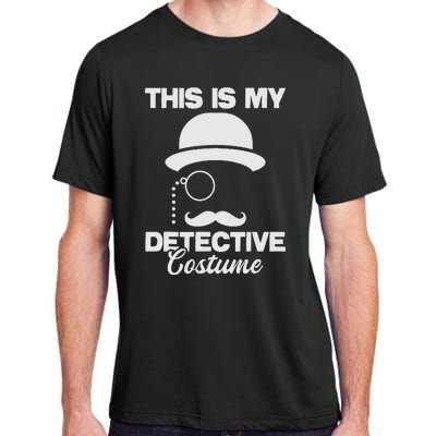 This Is My Detective Costume  True Crime Lover Investigator Adult ChromaSoft Performance T-Shirt