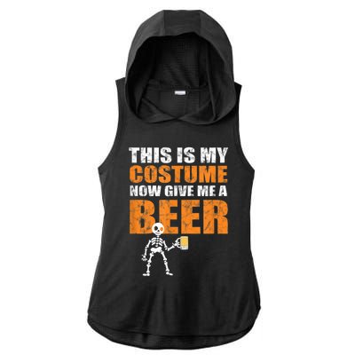 This Is My Costume Now Give Me A Beer Halloween Ladies PosiCharge Tri-Blend Wicking Draft Hoodie Tank