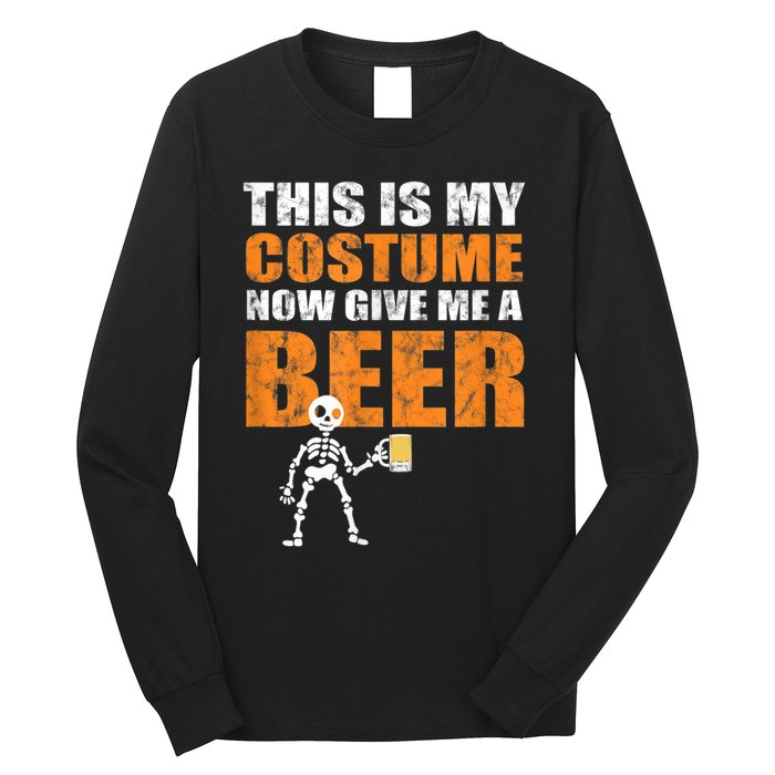 This Is My Costume Now Give Me A Beer Halloween Long Sleeve Shirt