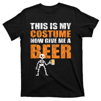 This Is My Costume Now Give Me A Beer Halloween T-Shirt