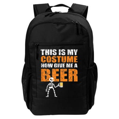 This Is My Costume Now Give Me A Beer Halloween Daily Commute Backpack