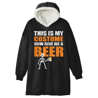 This Is My Costume Now Give Me A Beer Halloween Hooded Wearable Blanket