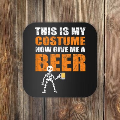 This Is My Costume Now Give Me A Beer Halloween Coaster