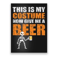 This Is My Costume Now Give Me A Beer Halloween Poster