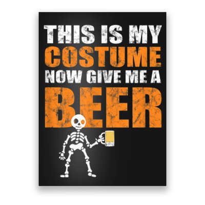 This Is My Costume Now Give Me A Beer Halloween Poster