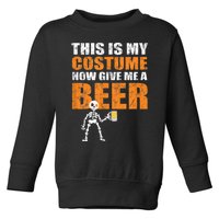 This Is My Costume Now Give Me A Beer Halloween Toddler Sweatshirt