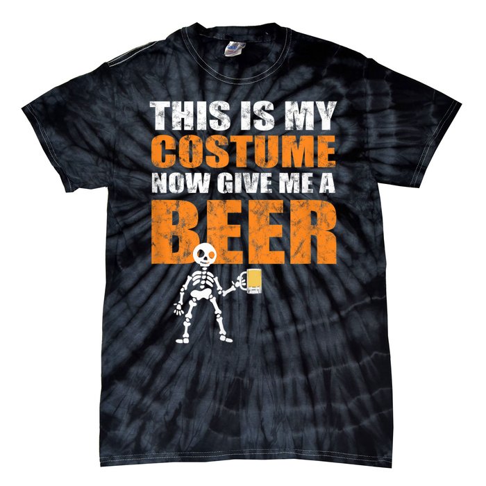 This Is My Costume Now Give Me A Beer Halloween Tie-Dye T-Shirt