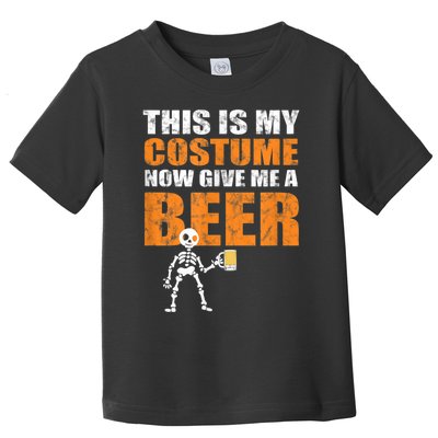 This Is My Costume Now Give Me A Beer Halloween Toddler T-Shirt