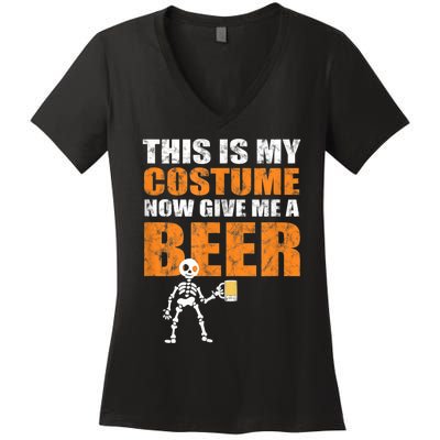 This Is My Costume Now Give Me A Beer Halloween Women's V-Neck T-Shirt