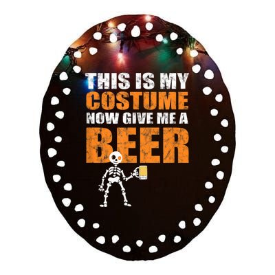 This Is My Costume Now Give Me A Beer Halloween Ceramic Oval Ornament