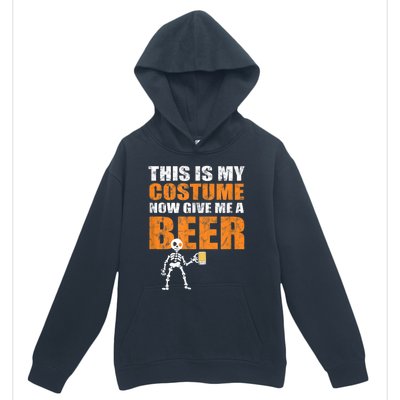 This Is My Costume Now Give Me A Beer Halloween Urban Pullover Hoodie