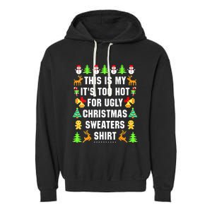 This Is My It's Too Hot For Ugly Christmas Sweaters Garment-Dyed Fleece Hoodie