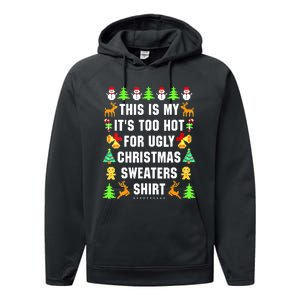 This Is My It's Too Hot For Ugly Christmas Sweaters Performance Fleece Hoodie