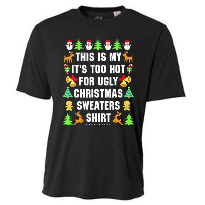 This Is My It's Too Hot For Ugly Christmas Sweaters Cooling Performance Crew T-Shirt