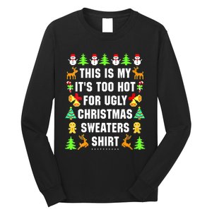 This Is My It's Too Hot For Ugly Christmas Sweaters Long Sleeve Shirt