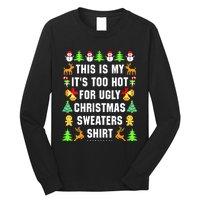 This Is My It's Too Hot For Ugly Christmas Sweaters Long Sleeve Shirt