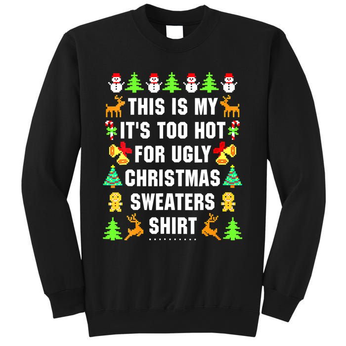 This Is My It's Too Hot For Ugly Christmas Sweaters Sweatshirt