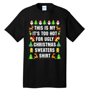 This Is My It's Too Hot For Ugly Christmas Sweaters Tall T-Shirt