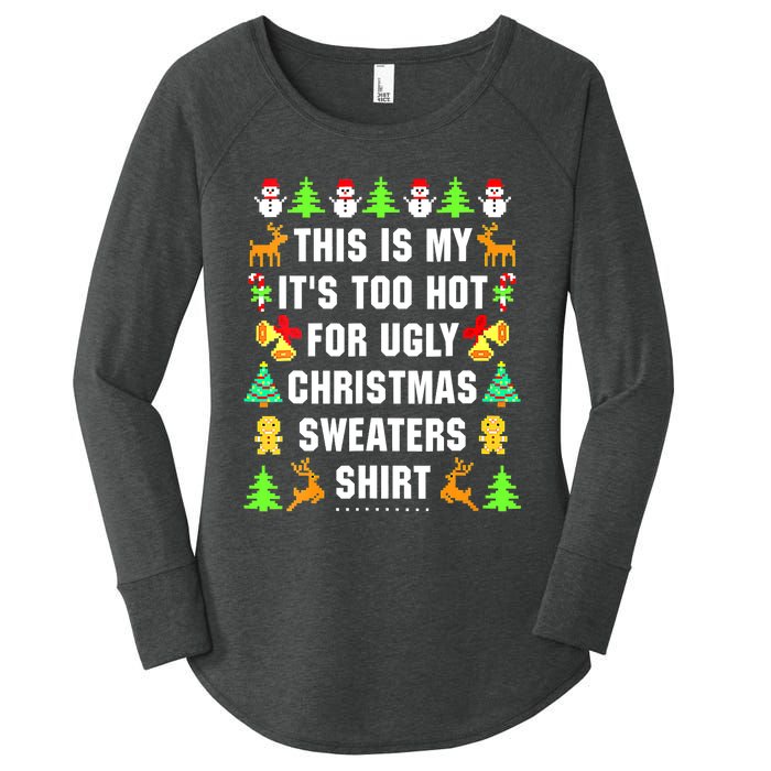 This Is My It's Too Hot For Ugly Christmas Sweaters Women's Perfect Tri Tunic Long Sleeve Shirt