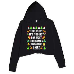 This Is My It's Too Hot For Ugly Christmas Sweaters Crop Fleece Hoodie