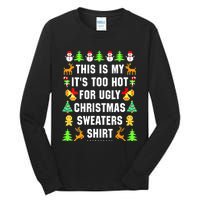 This Is My It's Too Hot For Ugly Christmas Sweaters Tall Long Sleeve T-Shirt