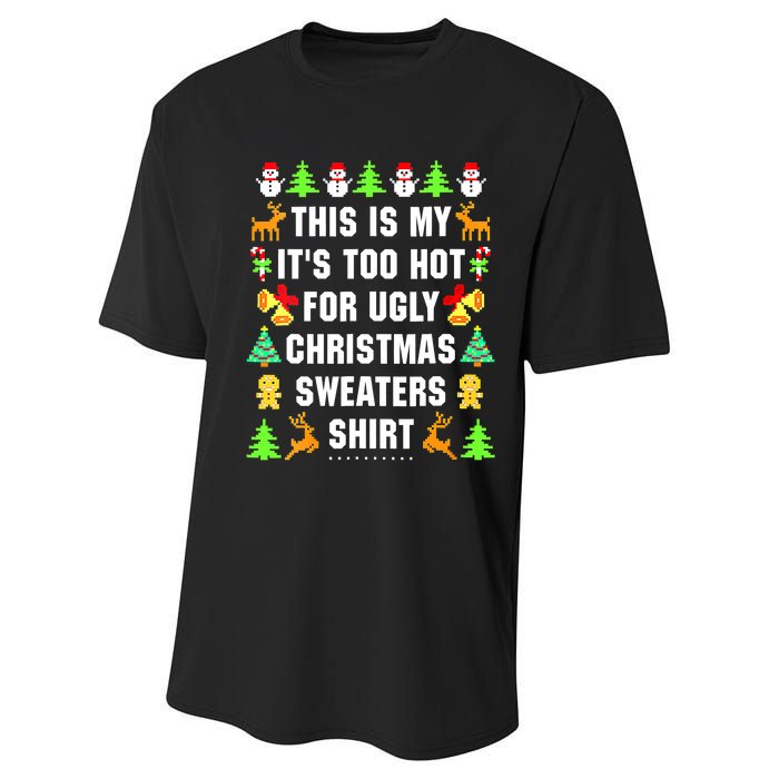 This Is My It's Too Hot For Ugly Christmas Sweaters Performance Sprint T-Shirt