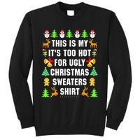 This Is My It's Too Hot For Ugly Christmas Sweaters Tall Sweatshirt