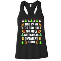 This Is My It's Too Hot For Ugly Christmas Sweaters Women's Racerback Tank