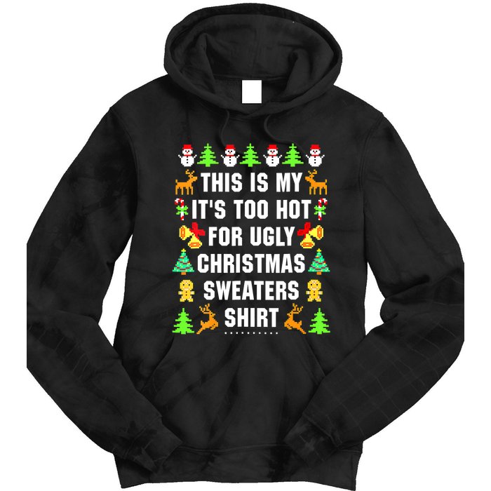 This Is My It's Too Hot For Ugly Christmas Sweaters Tie Dye Hoodie