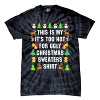 This Is My It's Too Hot For Ugly Christmas Sweaters Tie-Dye T-Shirt