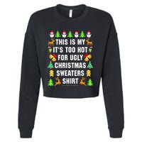 This Is My It's Too Hot For Ugly Christmas Sweaters Cropped Pullover Crew