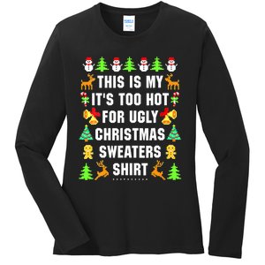 This Is My It's Too Hot For Ugly Christmas Sweaters Ladies Long Sleeve Shirt