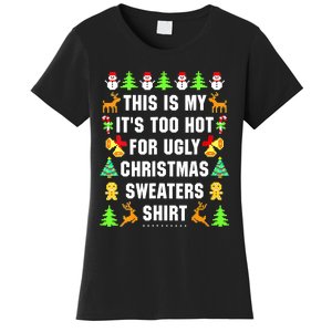 This Is My It's Too Hot For Ugly Christmas Sweaters Women's T-Shirt