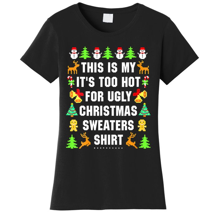 This Is My It's Too Hot For Ugly Christmas Sweaters Women's T-Shirt