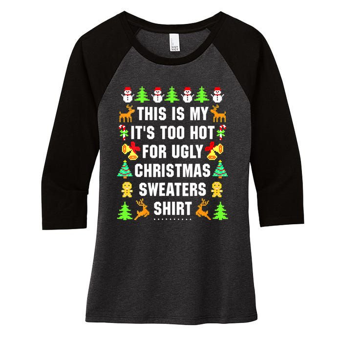 This Is My It's Too Hot For Ugly Christmas Sweaters Women's Tri-Blend 3/4-Sleeve Raglan Shirt