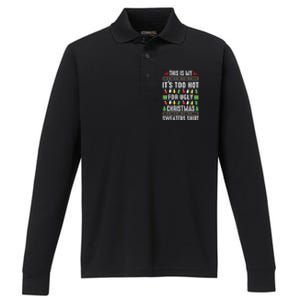 This Is My ItS Too Hot For Ugly Christmas Sweaters Performance Long Sleeve Polo