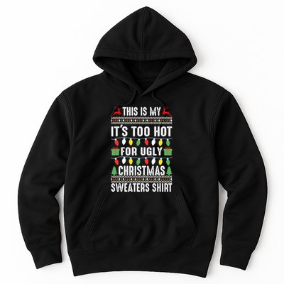 This Is My ItS Too Hot For Ugly Christmas Sweaters Hoodie