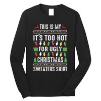 This Is My ItS Too Hot For Ugly Christmas Sweaters Long Sleeve Shirt