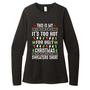 This Is My ItS Too Hot For Ugly Christmas Sweaters Womens CVC Long Sleeve Shirt