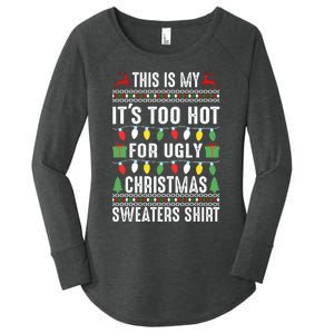 This Is My ItS Too Hot For Ugly Christmas Sweaters Women's Perfect Tri Tunic Long Sleeve Shirt