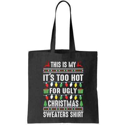This Is My ItS Too Hot For Ugly Christmas Sweaters Bag